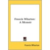 Francis Wharton: A Memoir door Onbekend