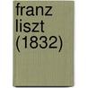 Franz Liszt (1832) by Unknown