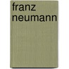 Franz Neumann door Luise Neumann