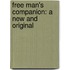 Free Man's Companion: A New And Original
