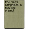 Free Man's Companion: A New And Original door Abel Brewster