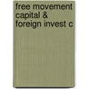 Free Movement Capital & Foreign Invest C door Steffen Hindelang