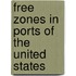 Free Zones In Ports Of The United States