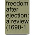 Freedom After Ejection: A Review (1690-1