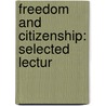 Freedom And Citizenship: Selected Lectur door Onbekend