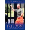 Freedom! Escaping the Prison of the Mind by Ozay Rinpoche