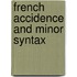 French Accidence And Minor Syntax