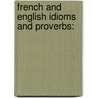 French And English Idioms And Proverbs: door Alphonse Mariette