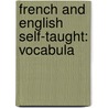 French And English Self-Taught: Vocabula door Xavier Mï¿½Fret