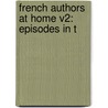 French Authors At Home V2: Episodes In T door Onbekend