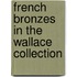 French Bronzes in the Wallace Collection