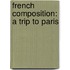 French Composition: A Trip To Paris