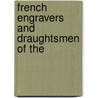 French Engravers And Draughtsmen Of The door Lady Emilia Francis Strong Dilke