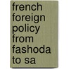 French Foreign Policy From Fashoda To Sa door Graham Henry Stuart