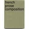French Prose Composition door Camille Fontaine