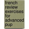 French Review Exercises For Advanced Pup by Philippe Belknap Marcou