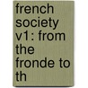 French Society V1: From The Fronde To Th door Onbekend