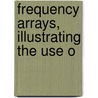 Frequency Arrays, Illustrating The Use O door Herbert Edward Soper