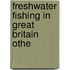 Freshwater Fishing In Great Britain Othe