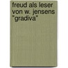 Freud als Leser von W. Jensens "Gradiva" door Nora Pröfrock