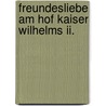 Freundesliebe Am Hof Kaiser Wilhelms Ii. door Peter Winzen