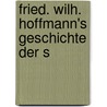 Fried. Wilh. Hoffmann's Geschichte Der S door Gustav Hertel