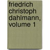 Friedrich Christoph Dahlmann, Volume 1 door Anton Springer