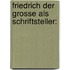 Friedrich Der Grosse Als Schriftsteller: