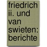 Friedrich Ii. Und Van Swieten: Berichte by Gottfried Van Swieten