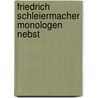 Friedrich Schleiermacher Monologen Nebst door Onbekend