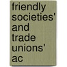 Friendly Societies' And Trade Unions' Ac door Edward Furnival Jones