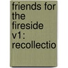 Friends For The Fireside V1: Recollectio door Onbekend