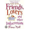 Friends, Lovers, And Other Indiscretions door Fiona Neill