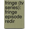 Fringe (Tv Series): Fringe Episode Redir by Source Wikipedia