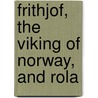 Frithjof, The Viking Of Norway, And Rola by Zenaide a 1835-1924 Ragozin