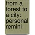 From A Forest To A City: Personal Remini