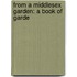 From A Middlesex Garden: A Book Of Garde