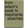 From Adam's Peak To Elephanta : Sketches by Edward Carpenter