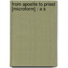 From Apostle To Priest [Microform] : A S door Onbekend