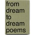 From Dream To Dream Poems