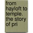 From Hayloft To Temple. The Story Of Pri