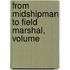 From Midshipman To Field Marshal, Volume