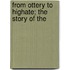 From Ottery To Highate; The Story Of The