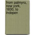 From Palmyra, New York, 1830, To Indepen