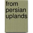 From Persian Uplands