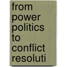 From Power Politics to Conflict Resoluti door David J. Dunn