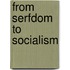 From Serfdom To Socialism