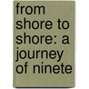 From Shore To Shore: A Journey Of Ninete door Onbekend
