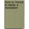 From St. Francis To Dante; A Translation door G.G. (George Gordon) Coulton