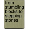 From Stumbling Blocks to Stepping Stones door Shari Rusch Furnstahl